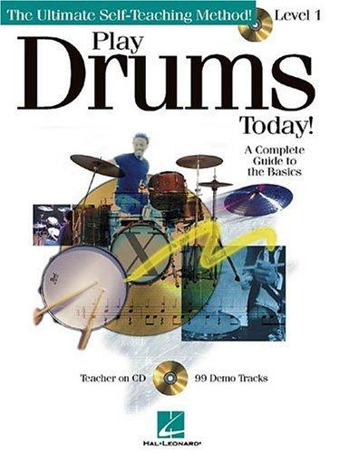 PLAY DRUMS TODAY! LEVEL 1 BOOK/CD: A Complete Guide to the Basics (Ultimate Self-Teaching Method!)