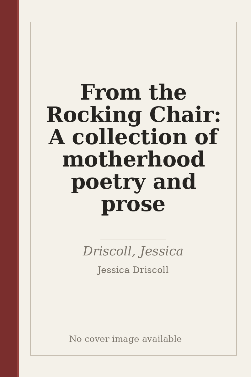 From the Rocking Chair: A collection of motherhood poetry and prose - no cover image available