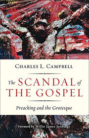 The Scandal of the Gospel: Preaching and the Grotesque