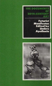 Futurist Manifestos: (The Documents of 20th-century art)