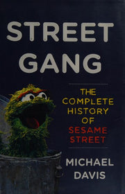 Street Gang: The Complete History of Sesame Street