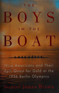 The Boys in the Boat: Nine Americans and Their Epic Quest for Gold at the 1936 Berlin Olympics