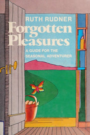 Forgotten Pleasures: A Guide for the Seasonal Adventurer