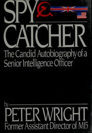 Spycatcher: The Candid Autobiography of a Senior Intelligence Officer
