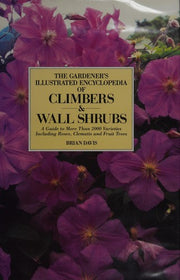 The Gardener's Illustrated Encyclopedia of Climbers And Wall Shrubs;a Guide to More Than 2000 Varieties Including Roses, Clematis And Fruit Trees