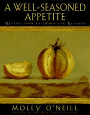A Well Seasoned Appetite: Recipes from an American Kitchen