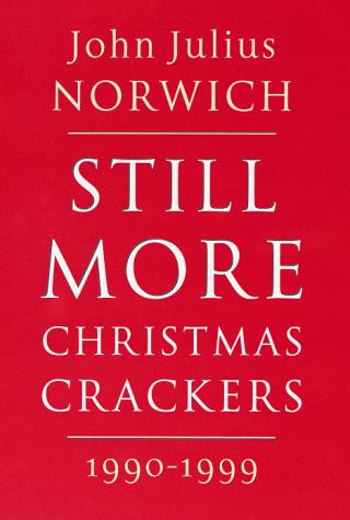 Still More Christmas Crackers: Being Ten Commonplace Selections 1990-1999
