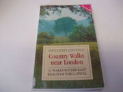 Country Walks Near London: 52 Walks Within Easy Reach of the Capital