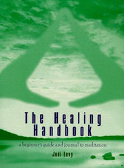 The Healing Handbook: A Beginner's Guide and Journal to Meditation