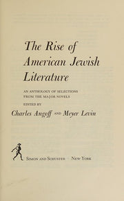 The rise of American Jewish literature; an anthology of selections from the major novels