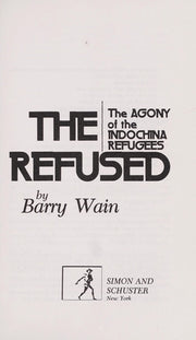 The Refused: The Agony of the Indochina Refugees