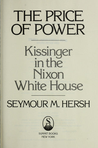 The Price of Power: Kissinger in the Nixon White House