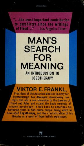 Man's Search for Meaning: An Introduction to Logotherapy