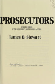 The Prosecutors: Inside the Offices of the Government's Most Powerful Lawyers