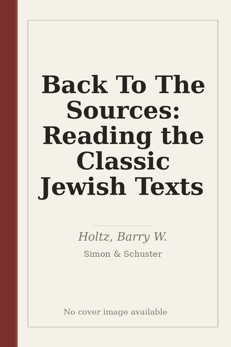 Back To The Sources: Reading the Classic Jewish Texts - no cover image available