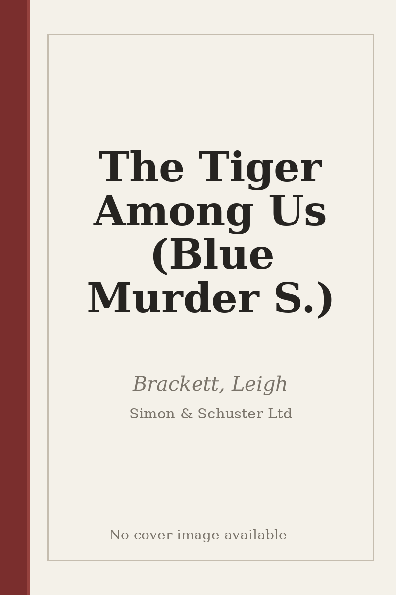 The Tiger Among Us (Blue Murder S.) - no cover image available