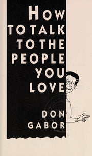 How to Talk to People You Love