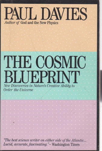 The Cosmic Blueprint: New Discoveries in Nature's Creative Ability to Order the Universe