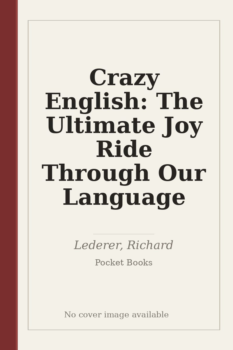 Crazy English: The Ultimate Joy Ride Through Our Language - no cover image available