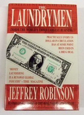 The Laundrymen: Dirty Money: the World's Third Largest Business