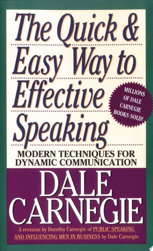 The Quick and Easy Way to Effective Speaking (Dale Carnegie Books)