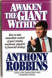 Awaken the Giant within: How to Take Immediate Control of Your Mental, Emotional, Physical and Financial Debts!