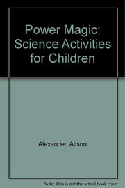 Power Magic: Science Activities for Children