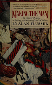 Making the Man: The Insider's Guide to Buying Mens Clothes