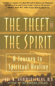 Theft of the Spirit: A Journey to Spiritual Healing