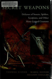 Secret Weapons Defenses of Insects, Spiders, Scorpions and Other ManyLegged Creatures: Defenses of Insects, Spiders, Scorpions and Other Many-Legged Creatures