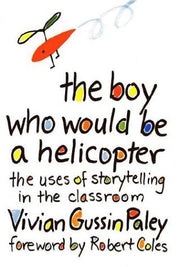 The Boy Who Would be a Helicopter – The uses of Storytelling in the Classroom