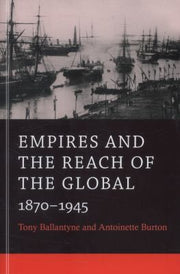 Empires and the Reach of the Global: 1870–1945