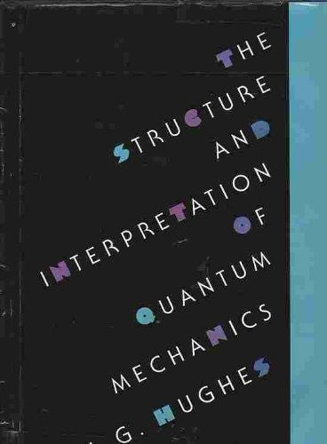 Structure & Interpretation of Quantum Mechanics