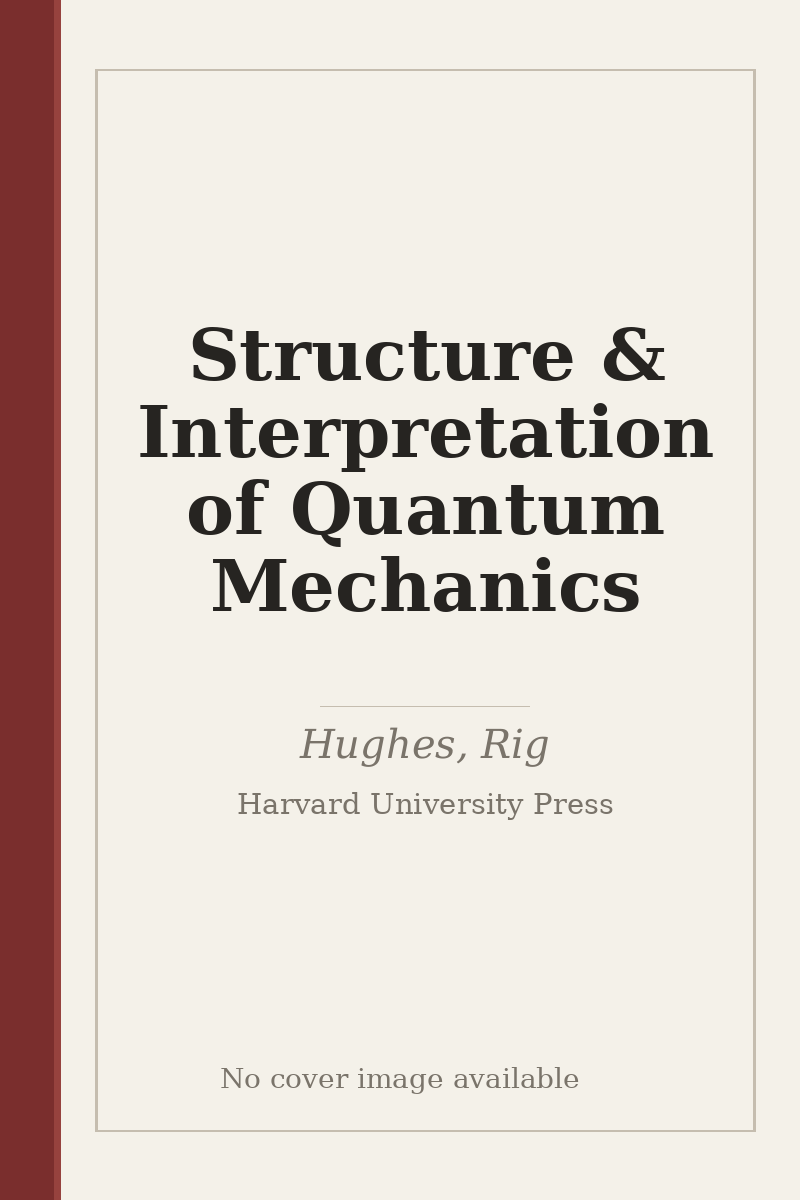 Structure & Interpretation of Quantum Mechanics - no cover image available