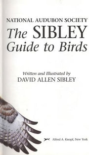 The Sibley Guide to Birds (Audubon Society Nature Guides)