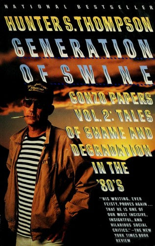 Generation of Swine: Tales of Shame and Degradation in the 80's (Gonzo Papers)