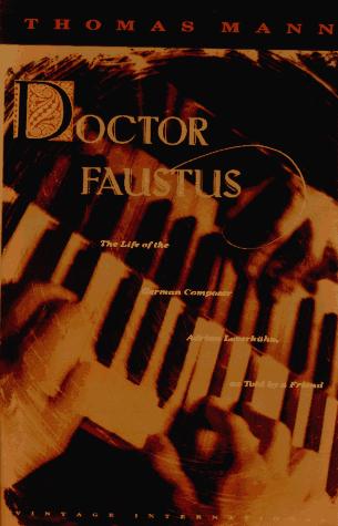 Doctor Faustus: The Life of the German Composer Adrian Leverkuhn, as Told by a Friend