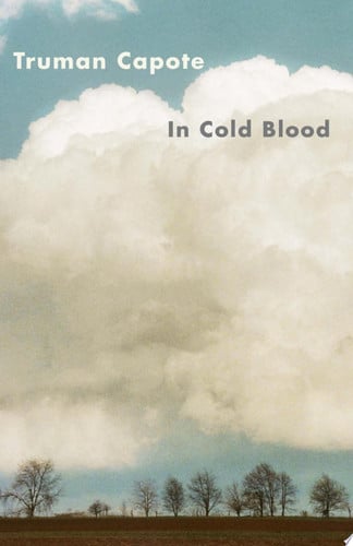 In Cold Blood: A True Account of a Multiple Murder and Its Consequences (Vintage International)