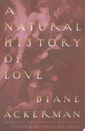 A Natural History of Love: Author of the National Bestseller A Natural History of the Senses