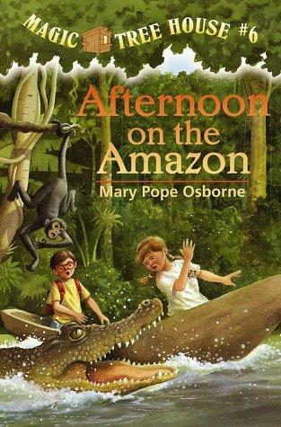 Afternoon on the Amazon: 06 (Magic Tree House)