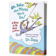 Oh Baby, the Places You'LL Go!: A Book to be Read in Utero (Life Favors)