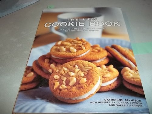 The New Cookie Book, more than 150 great cookie, biscuit, bar and brownie recipes