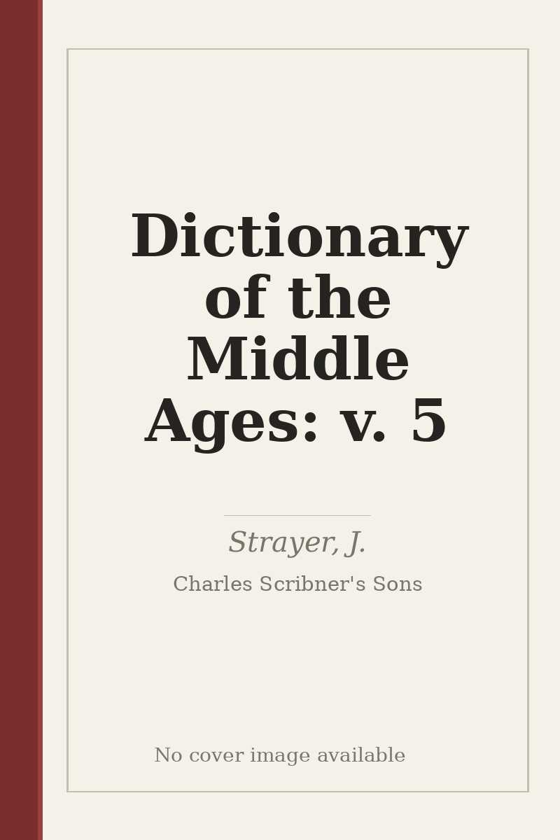 Dictionary of the Middle Ages: v. 5 - no cover image available