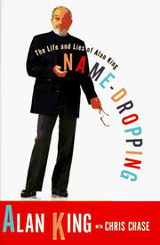 Name Dropping: The Life and Lies of Alan King