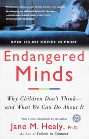 Endangered Minds: Why Children Don't Think - and What We Can Do About It