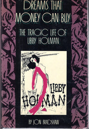 Dreams That Money Can Buy: The Tragic Life of Libby Holman