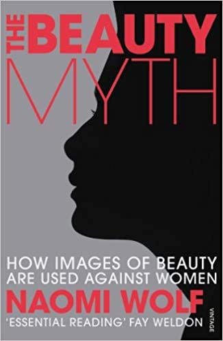 The Beauty Myth: How Images of Female Beauty Are Used Against Women