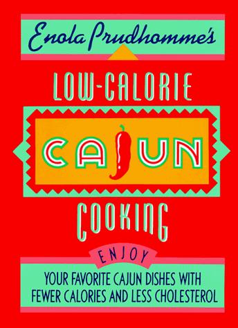 Enola Prudhomme's Low-calorie Cajun Cooking