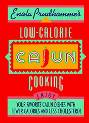 Enola Prudhomme's Low-calorie Cajun Cooking
