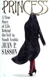 Princess: A True Story of Life Behind the Veil in Saudi Arabia